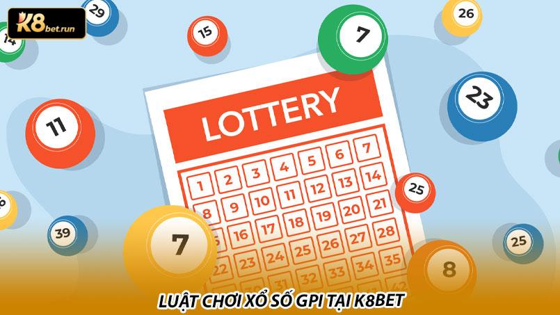 Xổ số GPI tại k8bet - Hướng dẫn chi tiết cách chơi cho người mới - Hình ảnh 4 Luật chơi Xổ số GPI tại k8bet