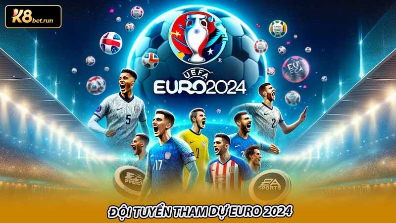 Thông tin Euro 2024 - Lịch thi đấu và bảng xếp hạng cập nhật mới nhất - Hình ảnh 5 Đội tuyển tham dự Euro 2024