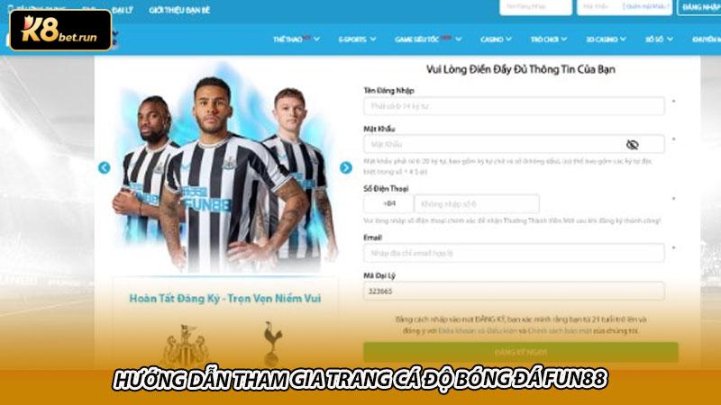 Hướng dẫn tham gia trang cá độ bóng đá Fun88