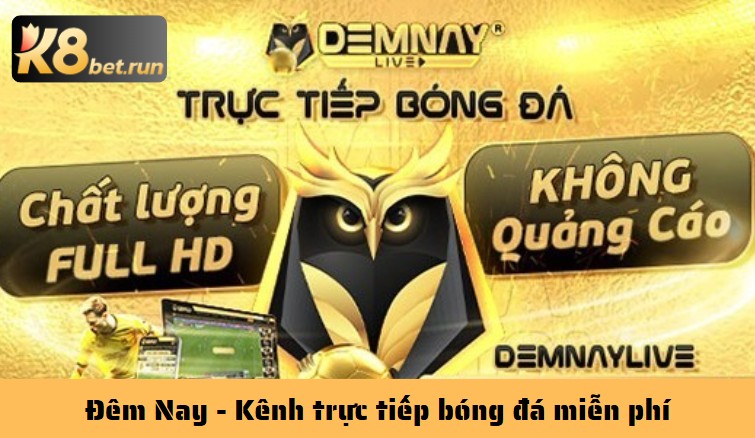 Đêm Nay - Kênh trực tiếp bóng đá miễn phí